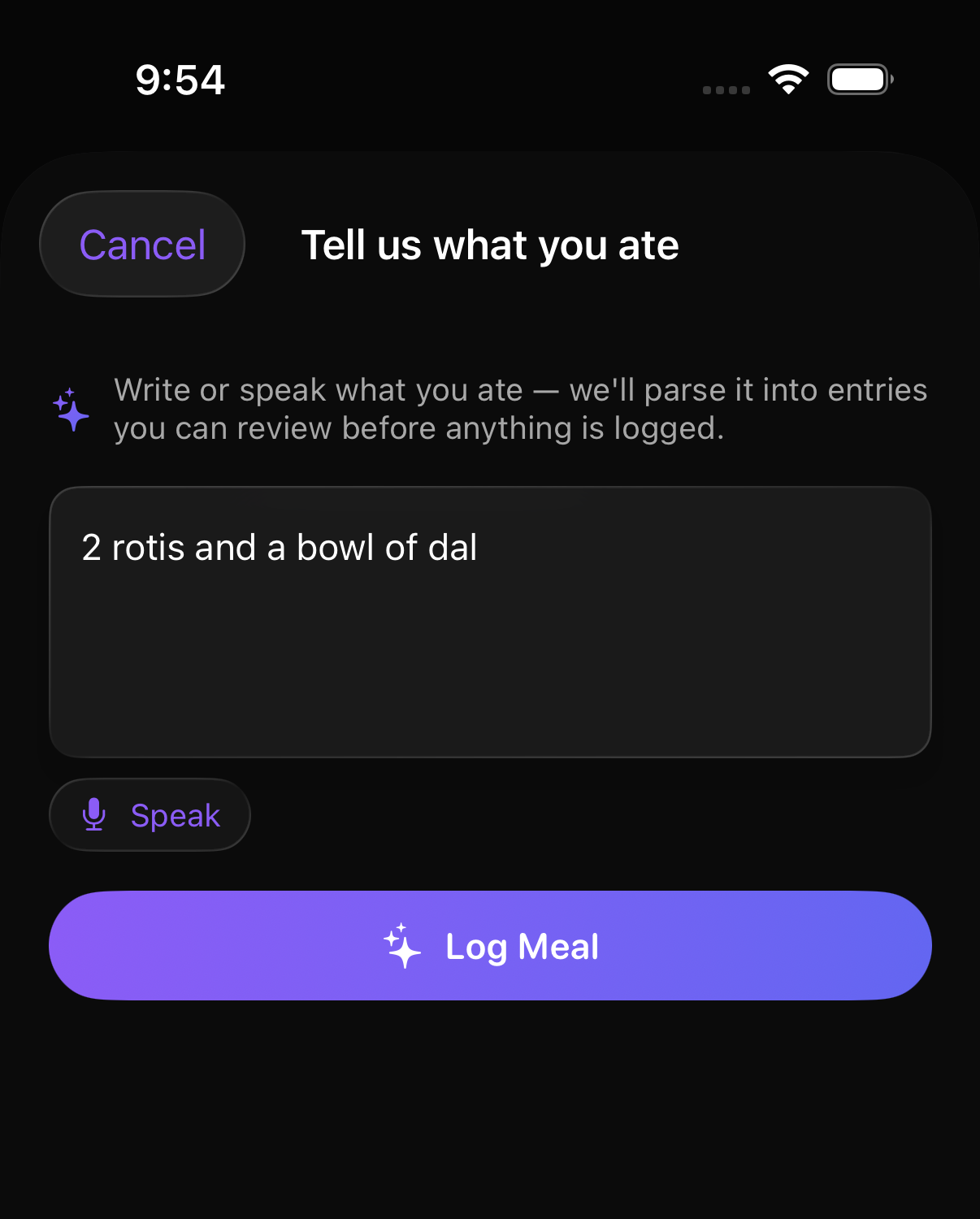 The 'Tell us what you ate' sheet with a sample entry '2 rotis and a bowl of dal', a Speak button and a Log Meal button.